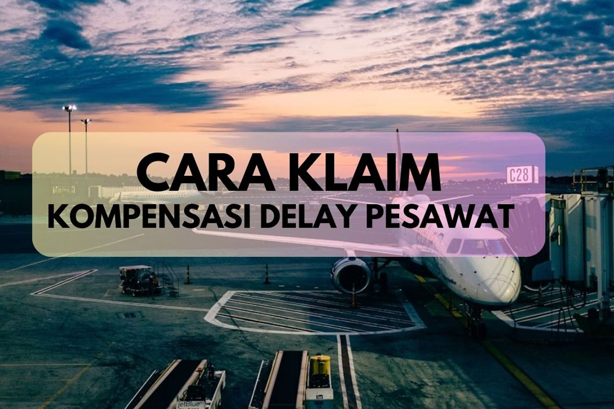 Cara klaim kompensasi delay pesawat