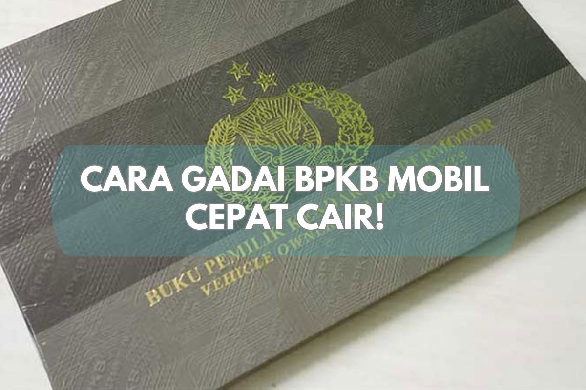 cara gadai BPKB mobil cepat cair