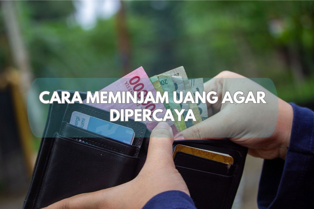 cara meminjam uang agar dipercaya