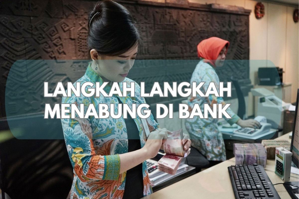 langkah langkah menabung di bank