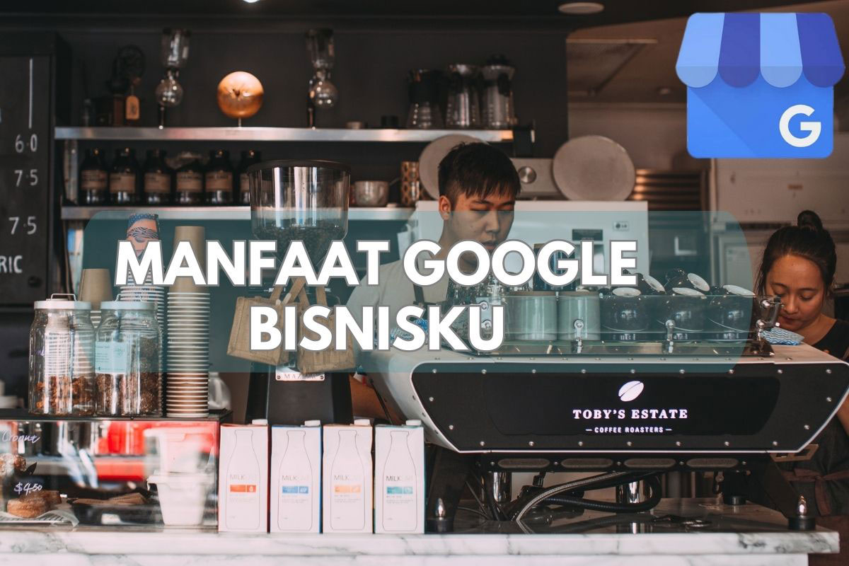 manfaat Google Bisnisku