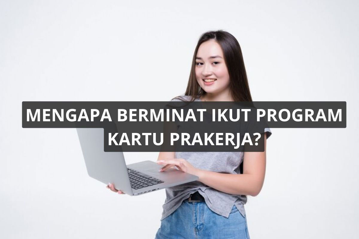 mengapa anda berminat ikut program kartu prakerja