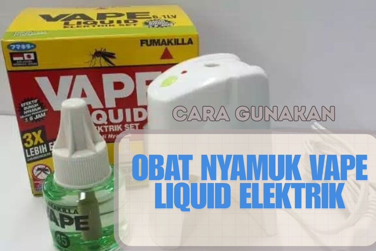 cara gunakan obat nyamuk vape liquid elektrik